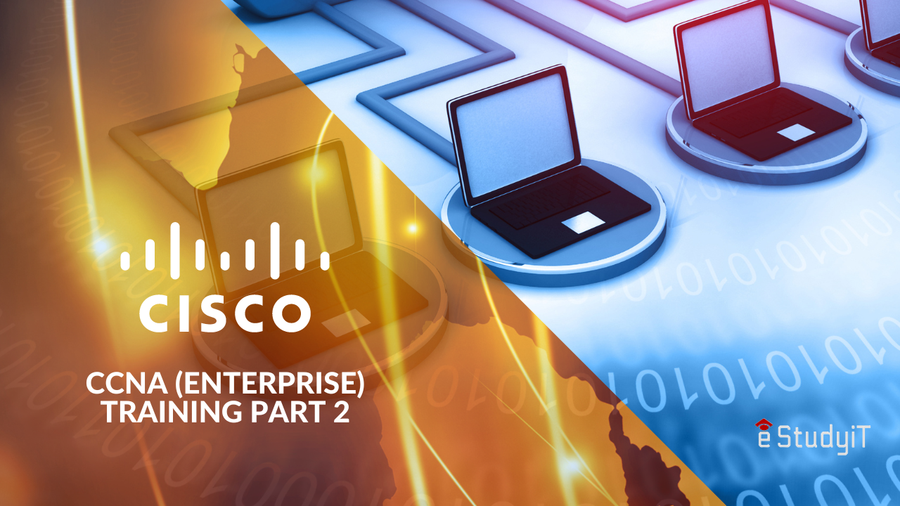 CCNA (Enterprise) Training part 2